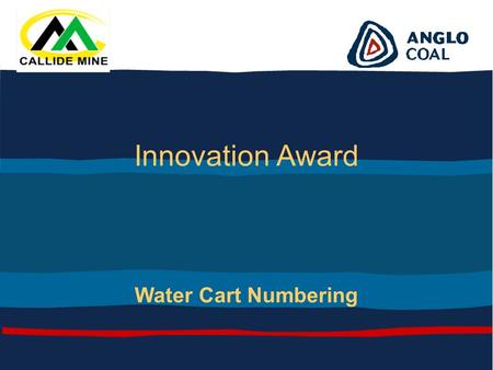 Pride in Performance One Team One Business Innovation Award Water Cart Numbering.
