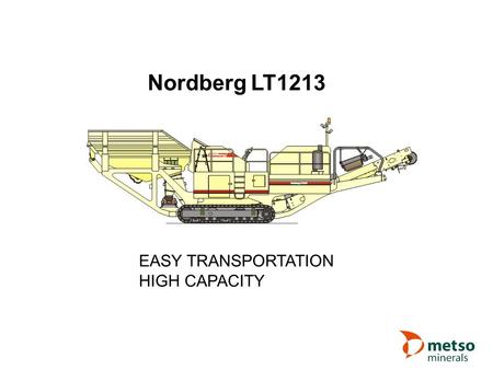 Nordberg LT1213 EASY TRANSPORTATION HIGH CAPACITY.