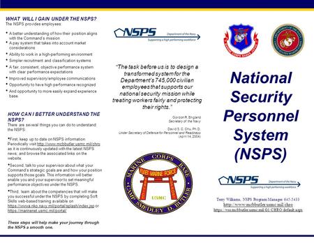 WHAT WILL I GAIN UNDER THE NSPS? The NSPS provides employees: A better understanding of how their position aligns with the Command’s mission A pay system.
