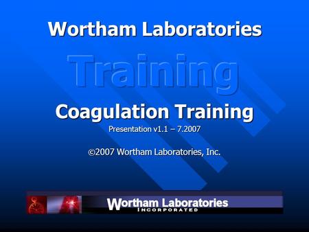 ©2007 Wortham Laboratories, Inc.
