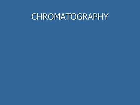 CHROMATOGRAPHY.
