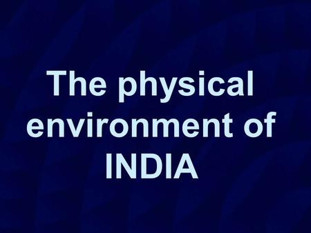 The physical environment of INDIA. Political geography twenty eight states (further subdivided into districts) seven union territories: Andaman and Nicobar.