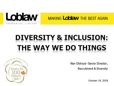 Nan Oldroyd -Senior Director, Recruitment & Diversity October 16, 2009.