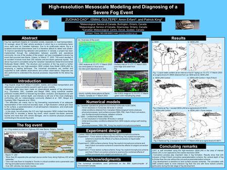 High-resolution Mesoscale Modeling and Diagnosing of a Severe Fog Event 1 Meteorological Service of Canada, Burlington, Ontario, Canada 2 Meteorological.