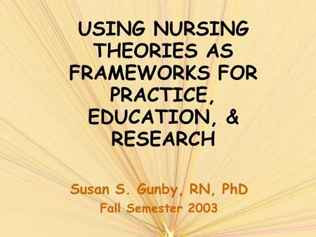 Susan S. Gunby, RN, PhD Fall Semester 2003