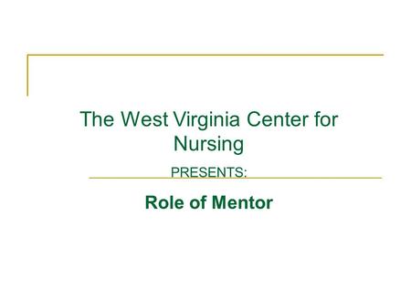 The West Virginia Center for Nursing