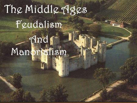 Feudalism And Manorialism