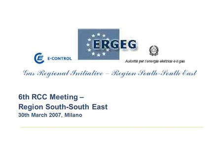 6th RCC Meeting – Region South-South East 30th March 2007, Milano.