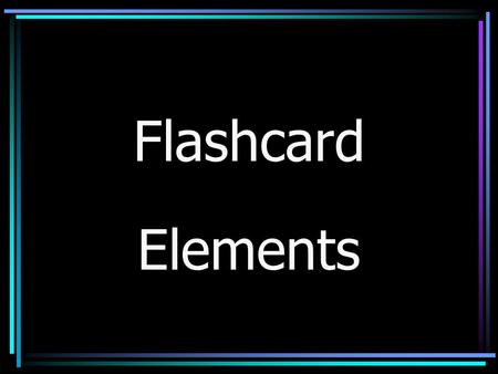 Flashcard Elements Sodium Na Potassium K Fluorine F.