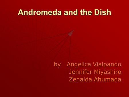Andromeda and the Dish by Angelica Vialpando Jennifer Miyashiro Zenaida Ahumada.