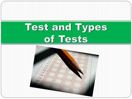 Test and Types of Tests.