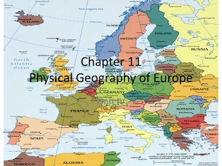 Chapter 11 Physical Geography of Europe Unit IV. Satellite View of Europe.