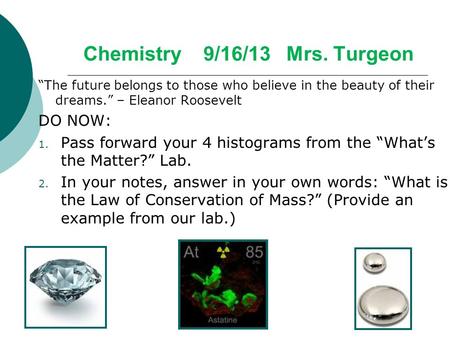 Chemistry 9/16/13 Mrs. Turgeon