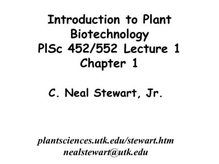 Introduction to Plant Biotechnology PlSc 452/552 Lecture 1 Chapter 1