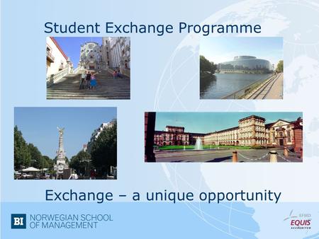 Student Exchange Programme Exchange – a unique opportunity.