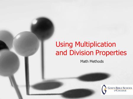 Using Multiplication and Division Properties Math Methods.