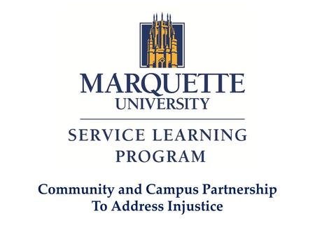 Community and Campus Partnership To Address Injustice.