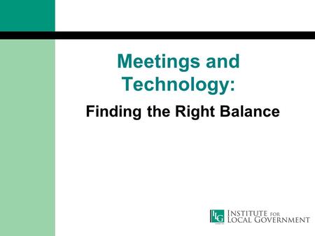 Meetings and Technology: Finding the Right Balance.
