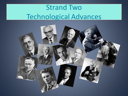 Strand Two Technological Advances 1900 - 1910 The Assembly Line - Ransom E. Olds -1901