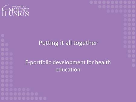 Putting it all together E-portfolio development for health education.