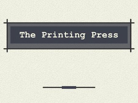 The Printing Press. The physical embodiment of words Who controls the production and use of words? On what scale? What purposes do they make words serve?