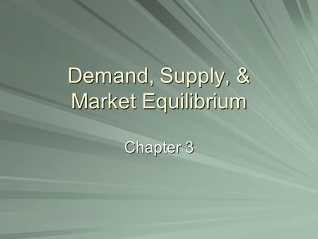 Demand, Supply, & Market Equilibrium Chapter 3. Demand A schedule or curve that shows the various amounts of a product that consumers are willing and.