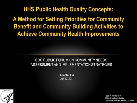 HHS Public Health Quality Concepts: A Method for Setting Priorities for Community Benefit and Community Building Activities to Achieve Community Health.