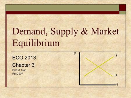 Demand, Supply & Market Equilibrium