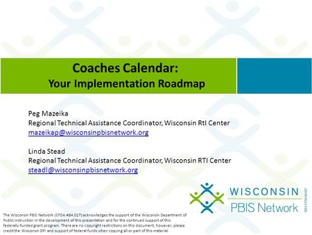 The Wisconsin PBIS Network (CFDA #84.027) acknowledges the support of the Wisconsin Department of Public Instruction in the development of this presentation.