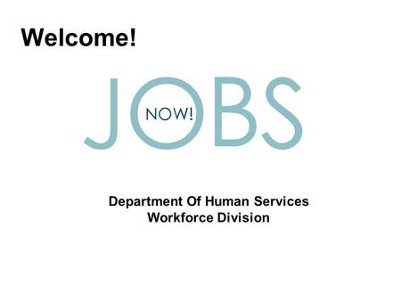 Department Of Human Services Workforce Division Welcome!