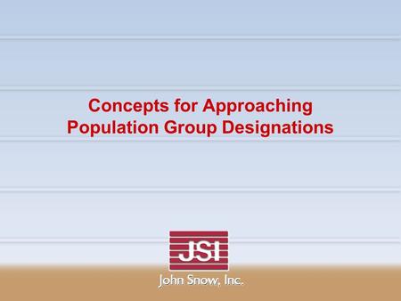 Concepts for Approaching Population Group Designations.