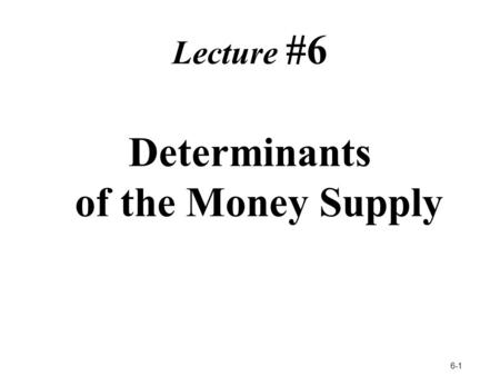 Determinants of the Money Supply
