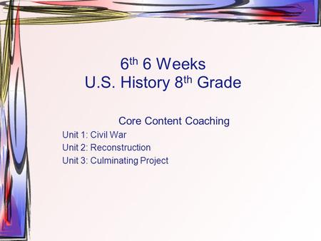 6th 6 Weeks U.S. History 8th Grade
