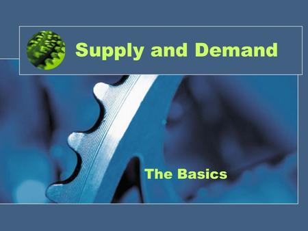 Supply and Demand The Basics.