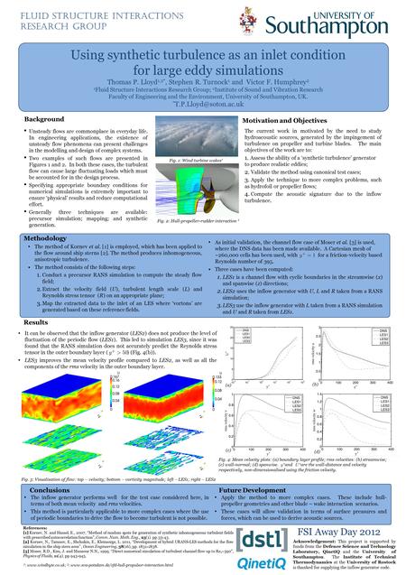 Using synthetic turbulence as an inlet condition for large eddy simulations Thomas P. Lloyd 1,2*, Stephen R. Turnock 1 and Victor F. Humphrey 2 1 Fluid.
