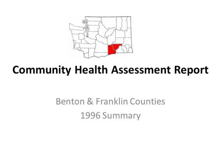 Community Health Assessment Report Benton & Franklin Counties 1996 Summary.