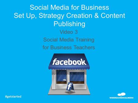 Social Media for Business Set Up, Strategy Creation & Content Publishing Video 3 Social Media Training for Business Teachers #getstarted.