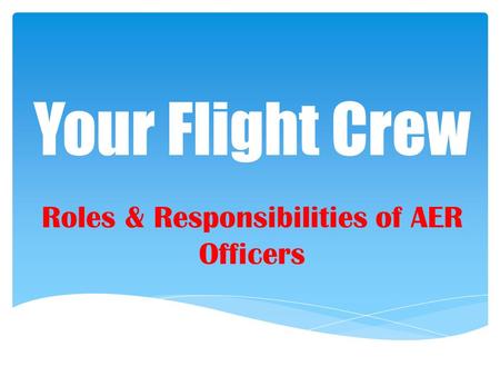 Your Flight Crew Roles & Responsibilities of AER Officers.