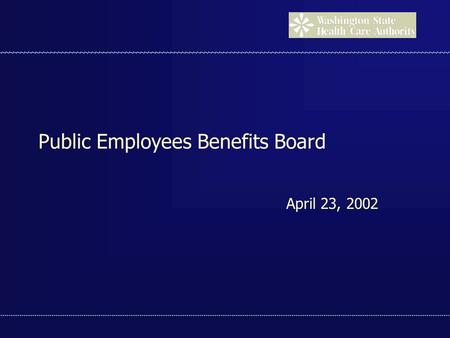 Public Employees Benefits Board April 23, 2002. 2003 PEBB Procurement Bid Alternatives.