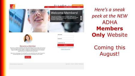 Here’s a sneak peek at the NEW ADHA Members Only Website Coming this August!