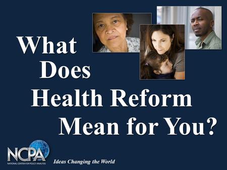 Ideas Changing the World Health Reform Mean for You? Does What.