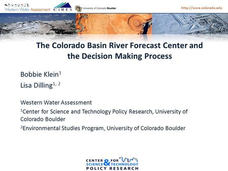 Bobbie Klein 1 Lisa Dilling 1, 2 Western Water Assessment 1 Center for Science and Technology Policy Research, University of Colorado.