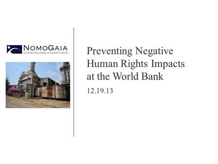 Preventing Negative Human Rights Impacts at the World Bank 12.19.13.