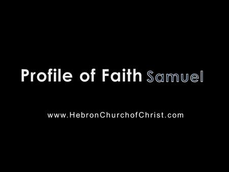 Www.HebronChurchofChrist.com. Who is this?  Father a polygamist  Mother a woman of faith & grace  Lived about 3,000 years ago  Sons were worthless.