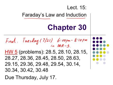 Lect. 15: Faraday’s Law and Induction