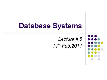 Database Systems Lecture # 8 11 th Feb,2011. The Relational Model of Data The term relation is basically just a mathematical term for a table. DBMS products.