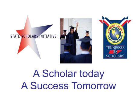 A Scholar today A Success Tomorrow. What is in your future?