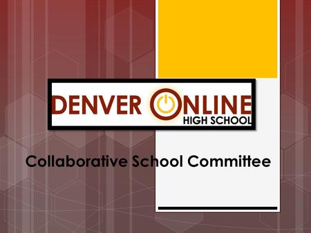 Collaborative School Committee. General Outline  Composition  4 parents  2 teachers  1 classified  1 business employer or community representative.