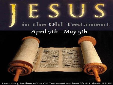 2 Reasons for the Class. 2 Reasons for the Class: 1. To Learn the 5 easy SECTIONS of the O.T. 2. To See how JESUS is the focus of all the O.T.