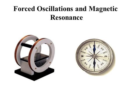 Forced Oscillations and Magnetic Resonance. A Quick Lesson in Rotational Physics: TORQUE is a measure of how much a force acting on an object causes that.
